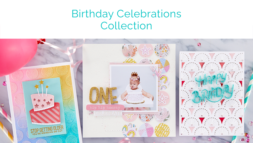 Birthday Celebrations Collection by Spellbinders