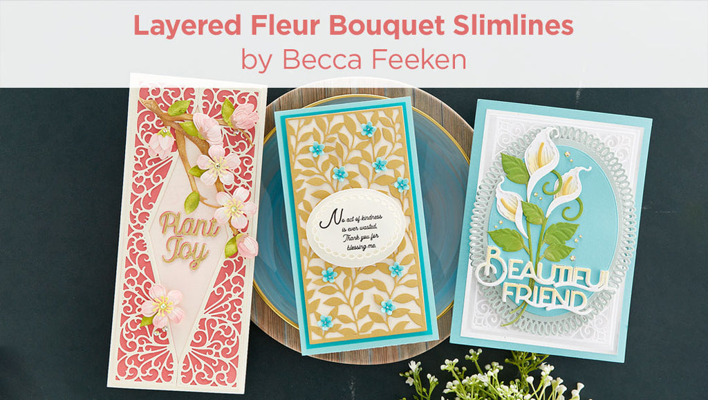 Layered Fleur Bouquet Slimlines by Becca Feeken