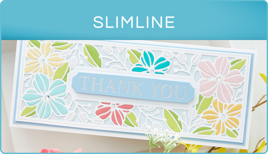 Slimline Collection