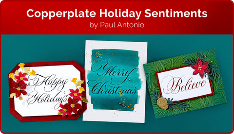 Copperplate Holiday Sentiments by Paul Antonio