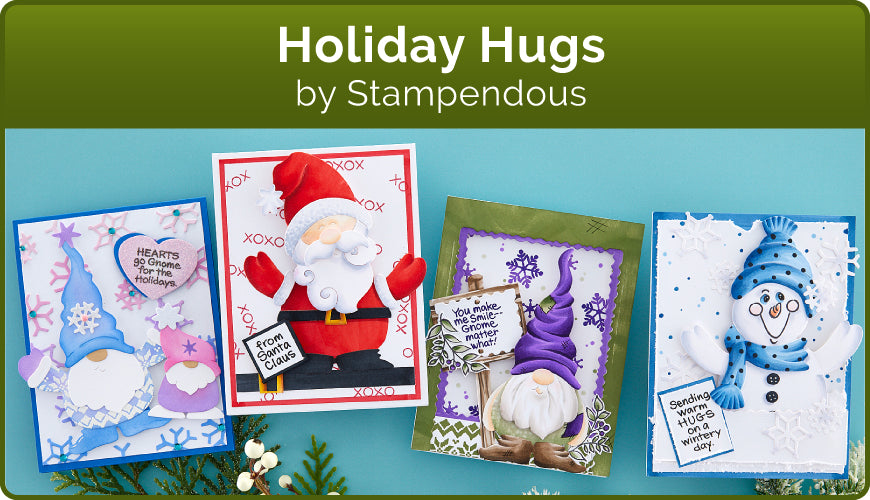 Holiday Hugs by Stampendous