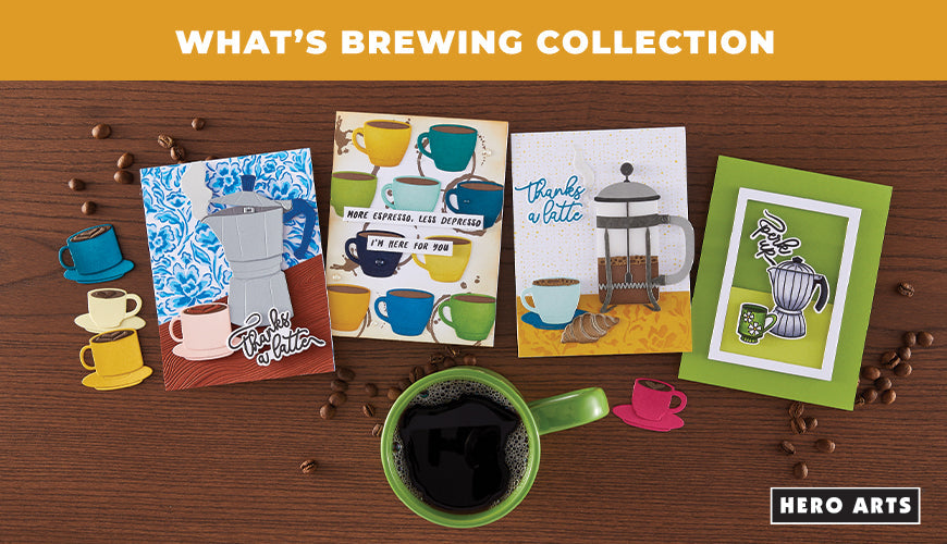 Hero Arts What's Brewing?