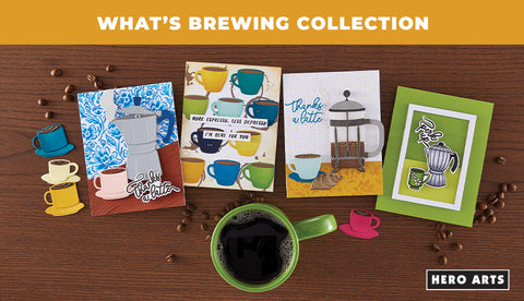 Hero Arts What's Brewing?