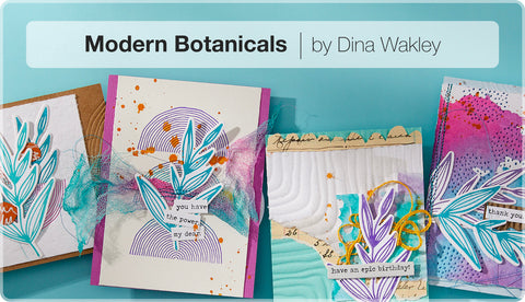 Modern Botanicals Collection by Dina Wakley