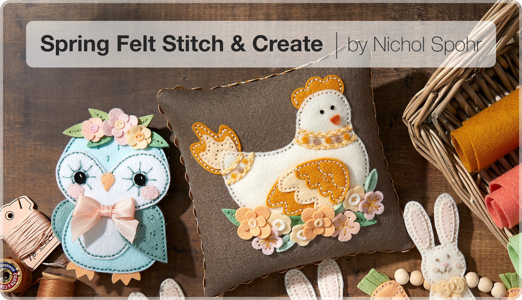 Spring Felt Stitch & Create by Nichol Spohr