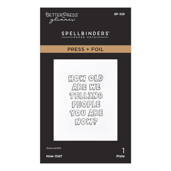How Old? Press + Foil Plate