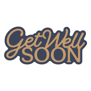 Layered Get Well Soon Etched Dies
